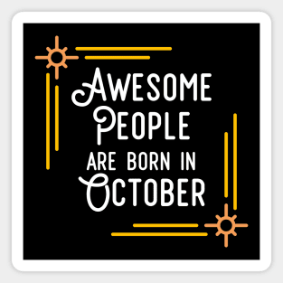 Awesome People Are Born In October (White Text, Framed) Magnet